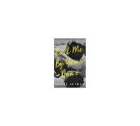 Call Me By Your Name. Film Tie-In
