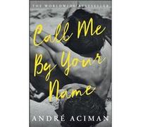Call me by your name, Film Tie-In André Aciman (Auteur)