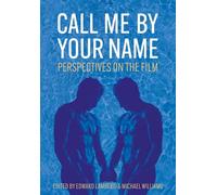 Call Me by Your Name: Perspectives on the Film
