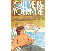 Call Me by Your Name roman graphique - André Aciman - Grasset - ebook (ePub) - Roman graphique
