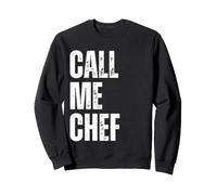 Call Me Chef Amusant Restaurant Cuisine Cuisine Chef Sweatshirt