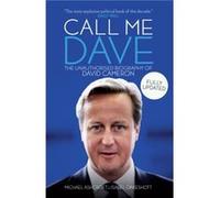 Call Me Dave by Isabel Oakeshott Isabel Oakeshott, Michael Ashcroft (Auteur)