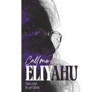 Call me Eliyahu: Tales Told by an Elliott