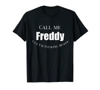 Call Me Freddy Cuz Fucking Ready Nom amusant Pun Fred T-Shirt