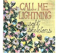 Call Me Lightning - Soft Skeletons [Import]