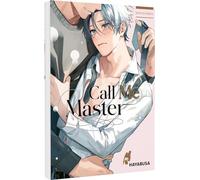 Call me Master: Ein heißes Spiel um Macht und Verführung im Host Club - Unzensierter Boys Love Einzelband ab 18 mit SNS Card in der ersten Auflage!
