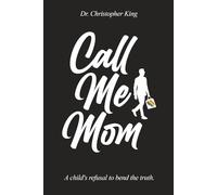 Call Me Mom: A Child’s Refusal to Bend the Truth