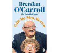 Call Me Mrs. Brown - Brendan OCarroll - Penguin Books Ltd - Livre en Anglais - Paperback Brendan OCarrollBrendan OCarroll (Auteur)