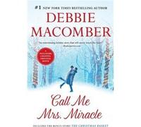 Call Me Mrs. Miracle An Anthology by Debbie Macomber Debbie Macomber (Auteur)