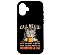 Call Me Old But We Had Common Sense Back Then Coque pour iPhone 16