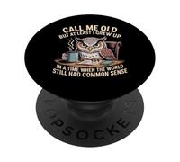 Call Me Old But We Had Common Sense Back Then - PopSockets PopGrip Adhésif