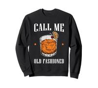 Call Me Old Fashioned Bourbon Whisky Boire Sweatshirt