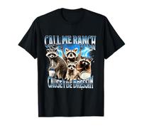 Call Me Ranch Cause I Be Dressin Funny Raccoon Meme T-Shirt