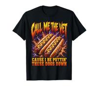 Call Me The Vet Puttin These Dogs Down Funny Hot Dog Meme T-Shirt
