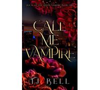 Call Me Vampire Vampire Romance - TJ Bell - Auto-Édition - ebook (ePub) - Livre