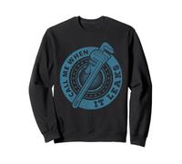 Call Me When It Leaks Funny Plumber Plumbing Humor Repair Sweatshirt
