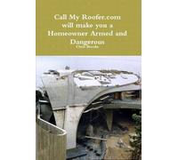 Call My Roofer Aka Homeowner Armed And Dangerous