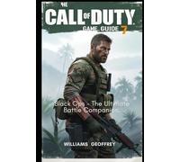 CALL OF DUTY 7 GAME GUIDE: Black Ops - The Ultimate Battle Companion