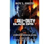 CALL OF DUTY: BLACK OPS 7 GAME GUIDE: The Complete Guide, Full Walkthrough, All Jobs, Secrets, All Game Modes, All Multiplayer Maps