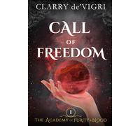 Call Of Freedom: The Academy Of Purity And Blood: 1