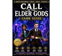 Call of the Elder Gods Game Guide 2026: Complete Walkthrough, Puzzle Solutions, Chapter-by-Chapter Strategy, Hidden Secrets, Enigma Codes, Statuette Rituals, and Survival Tips for Every Challenge