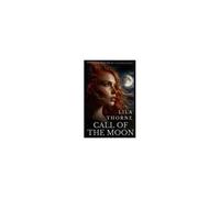 Call Of The Moon: Will She Control Or Be Controlled?