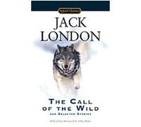 Call of the Wild and Selected Stories Jack London, Tobey (AFT) Hiller (Auteur)