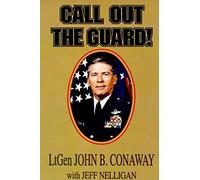 Call Out the Guard! Jeff P. Nelligan, John B. Conaway (Auteur)