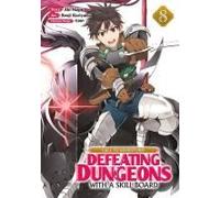 Call To Adventure! Defeating Dungeons With A Skill Board (Manga) Vol. 8