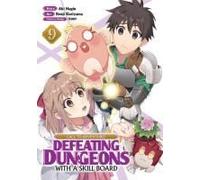 Call To Adventure! Defeating Dungeons With A Skill Board (Manga) Vol. 9