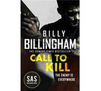 Call to Kill: The first in a brand new high-octane SAS series