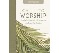 Call to Worship: An Inductive Introduction to Studying the Psalms