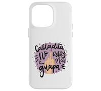 Calladita NO estás más Guapa Latina Feminist Chingona Women Coque pour iPhone 14 Pro Max