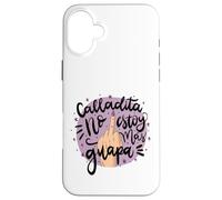 Calladita NO estás más Guapa Latina Feminist Chingona Women Coque pour iPhone 16 Plus