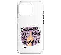 Calladita NO estás más Guapa Latina Feminist Chingona Women Coque pour iPhone 16 Pro