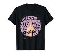 Calladita NO estás más Guapa Latina Feminist Chingona Women T-Shirt