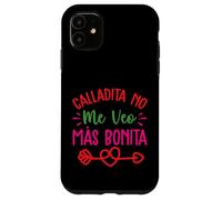 Calladita No Me Veo Mas Bonita Coque pour iPhone 11