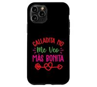 Calladita No Me Veo Mas Bonita Coque pour iPhone 11 Pro