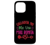 Calladita No Me Veo Mas Bonita Coque pour iPhone 13 Pro Max