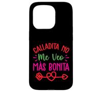 Calladita No Me Veo Mas Bonita Coque pour iPhone 15 Pro