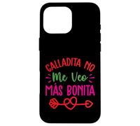 Calladita No Me Veo Mas Bonita Coque pour iPhone 16 Pro Max