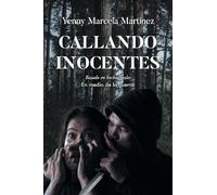 Callando Inocentes: Basado en hechos reales En medio de la guerra
