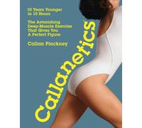 Callanetics: 10 Years Younger in 10 Hours