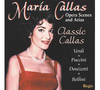 Classic Callas, Scénes D'opéras Et Arias Enregistrés À Turin, Milan Et Florence : Bellini, Donizetti, Verdi, Ponchielli, Mascagni, Puccini