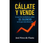 CÁLLATE Y VENDE: Lo que los vendedores odian (el silencio) es lo que más dinero da.