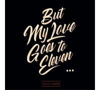 Calle Hamre But My Love Goes to Eleven... (Vinyl) 12" Album