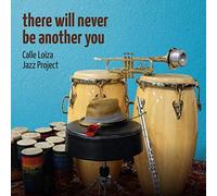 Calle Loiza Jazz Project - There Will Never Be Another You