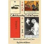 Called According to His Purpose: Missionary Letters from China Blumer, Deborah (Auteur)