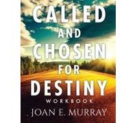 Called And Chosen For Destiny Workbook