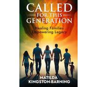 CALLED FOR THIS GENERATION: Healing Families, Empowering Legacy